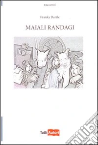 Maiali randagi libro
