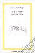 La Mia cucina presto e bene libro