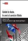 Soldati in Anzio. In armi al servizio d'Italia libro