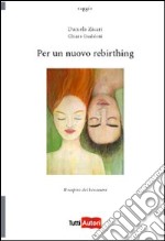 Per un nuovo rebirthing libro