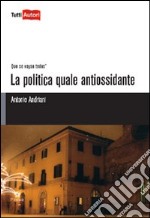 La Politica quale antiossidante libro