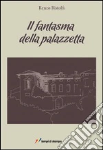 Il fantasma della palazzetta libro