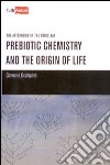 Prebiotic chemistry and the origin of life libro