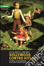 Hollywood contro Hitler. Questo secolo breve libro