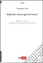 Quid me interrogas de bono? libro