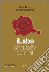 ILabs Singularity Summit libro di Rossi Marta