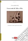 I racconti di Mila e Pila libro