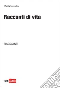 Racconti di vita libro