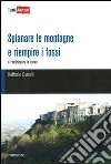 Spianare le montagne e riempire i fossi. E raddrizzare le curve libro