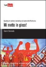 Mi metto in gioco! libro