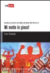 Mi metto in gioco! libro di Simonato Gianni