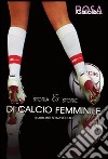 Storia e storie di calcio femminile libro di Scardicchio Artemio