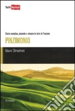 Pinzimonio. Storia semplice, piccante e sincera in terra di Toscana libro