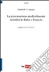 La procreazione medicalmente assistita in Italia e in Francia. Legislazioni a confronto libro