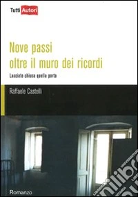 Nove passi oltre il muro dei ricordi