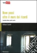 Nove passi oltre il muro dei ricordi libro