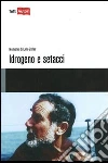 Idrogeno e setacci. Memorie di Livio Zeller libro di Zeller Livio