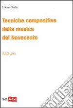 Tecniche compositive della musica del Novecento libro