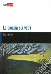 La pioggia sui vetri libro