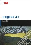 La pioggia sui vetri libro