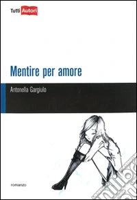 Mentire per amore