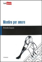 Mentire per amore libro