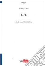 Life. L'individualità intelletiva libro