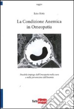 La condizione anemica in omeopatia. Possibile impiego dell'omeopatia nella cura e nella prevenzione dell'anemia