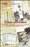 Cara madrina. La corrispondenza epistolare tra propaganda e sopravvivenza durante il secondo conflitto mondiale libro