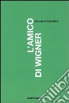 L'Amico di Wigner libro