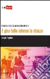 E gira tutto intorno la stanza. Il mondo visto da un maestro di ballo libro