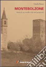 Montebolzone. Storia di un castello e dei suoi proprietari libro