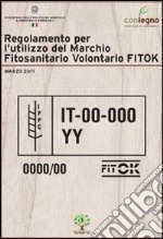 Regolamento per l'utilizzo del marchio fitosanitario volontario FITOK libro