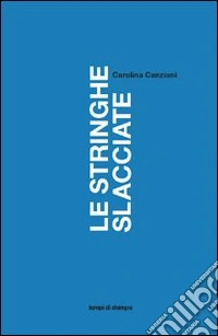 Le stringhe slacciate