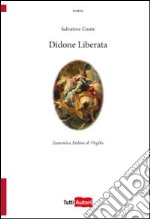 Didone liberata. L'autentica Didone di Virgilio libro