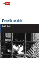 L'assedio invisibile libro