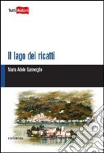 Il lago dei ricatti libro