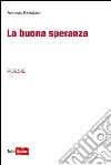 La buona speranza libro di Bertolotti Antonio