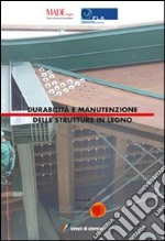 Durabilità e manutenzione delle strutture di legno libro