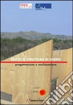 Edifici a struttura di legno. Progettazione e realizzazione libro