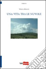 Una vita tra le nuvole libro