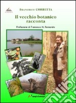 Il vecchio botanico racconta libro