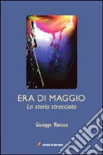 Era di maggio. La storia stracciata libro