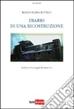 Diario di una ricostruzione. La forza e il coraggio di essere vivi