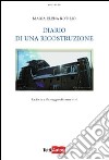 Diario di una ricostruzione. La forza e il coraggio di essere vivi libro