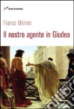 Il nostro agente in Giudea libro