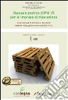 Manuale pratico ISPM-15 per le imprese di riparazione. Linee guida per le selezione e riparazione di pallet riutilizzabili in conformità all'ISM-15 libro