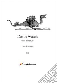 Death watch. Pane e lacrime