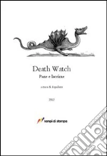 Death watch. Pane e lacrime libro