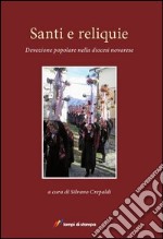 Santi e reliquie. Devozione popolare nella diocesi novarese libro